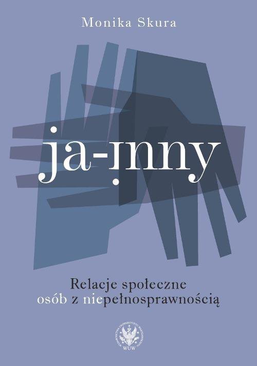 Ja - inny. Relacje społeczne osób z niepełnosprawnością - ebook PDF