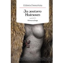 Ja jestem Halderd. Północna droga. Tom 2 Cherezińska Elżbieta
