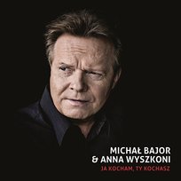 Ja Kocham, Ty Kochasz Michal Bajor, Anna Wyszkoni