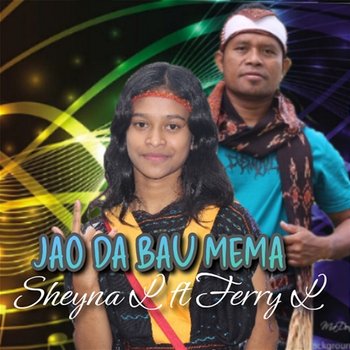 Ja'o Da Bau Mema - Sheyna Lada feat. Ferry Lado