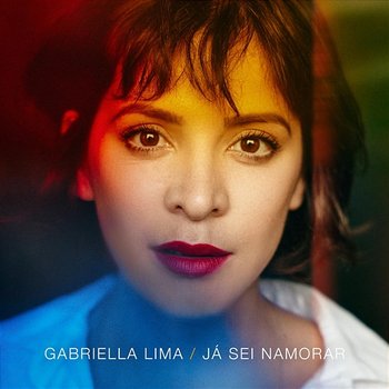 Já Sei Namorar - Gabriella Lima