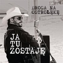 Ja Tu Zostaję Droga na Ostrołękę