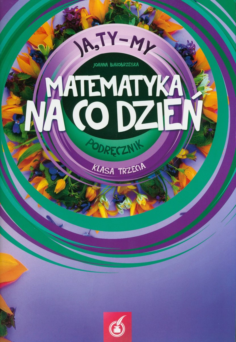 Podręcznik Do Matematyki Klasa 2 Podstawowa Pdf Ja, Ty - My. Matematyka na co dzień. Podręcznik. Klasa 3. Część 3