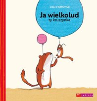 Ja wielkolud, ty kruszynka L'Arronge Lilli