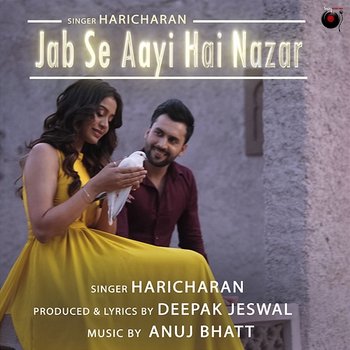 Jab Se Aayi Hai Nazar - Anuj Bhatt and Haricharan