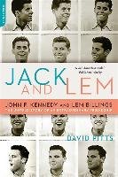 Jack and Lem. John F. Kennedy and Lem Billings. The Untold Story of an Extraordinary Friendship - Pitts David