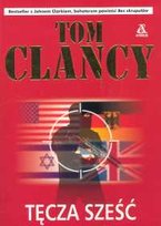 Jack Ryan. Tom 10. Tęcza sześć Clancy Tom