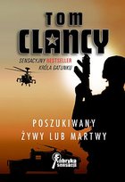 Jack Ryan. Tom 13. Poszukiwany żywy lub martwy Clancy Tom