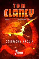 Jack Ryan. Tom 3. Czerwony królik Clancy Tom