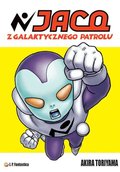 Jaco z Galaktycznego Patrolu - Toriyama Akira