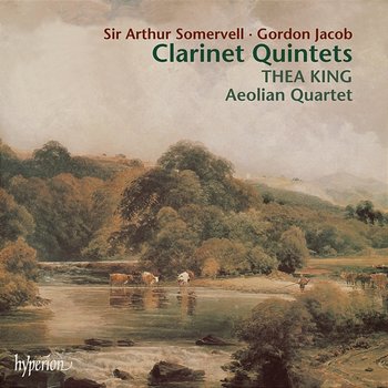 Jacob & Somervell: Clarinet Quintets - Thea King, The Aeolian Quartet