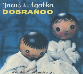 Jacuś i Agatka. Dobranoc - Chotomska Wanda