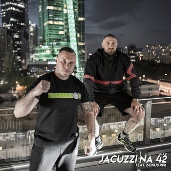 Jacuzzi Na 42 - Kizo feat. Bonus RPK