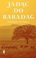 Jadąc do Babadag - Stasiuk Andrzej