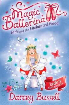 Jade and the Enchanted Wood - Bussell Darcey