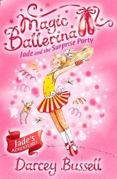 Jade and the Surprise Party - Bussell Darcey