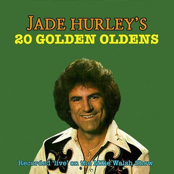 Jade Hurley's Twenty Golden Oldens - Jade Hurley