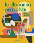 Jadłonomia po polsku - Dymek Marta