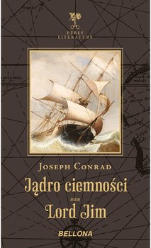 Jądro ciemności. Lord Jim - Conrad Joseph