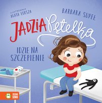 Jadzia Pętelka idzie na szczepienie Supeł Barbara