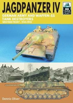 Jagdpanzer IV: German Army and Waffen-SS Tank Destroyers: Western Front, 1944-1945 - Oliver Dennis