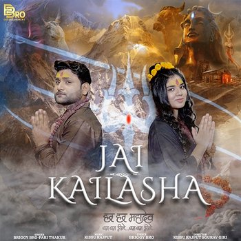 Jai Kailasha - Briggy Bro & Pari Thakur