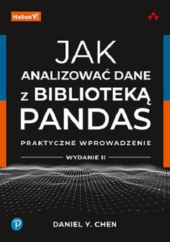 Jak analizować dane z biblioteką Pandas. Praktyczne wprowadzenie. Wydanie II - Daniel Y. Chen
