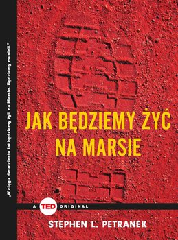 Jak będziemy żyć na Marsie - Petranek Stephen L.