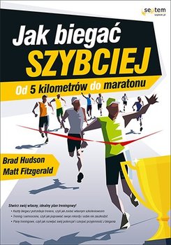 Jak biegać szybciej. Od 5 kilometrów do maratonu - Hudson Brad, Fitzgerald Matt