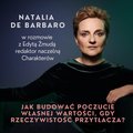 Jak budować poczucie własnej wartości, gdy rzeczywistość przytłacza? - audiobook - de Barbaro Natalia