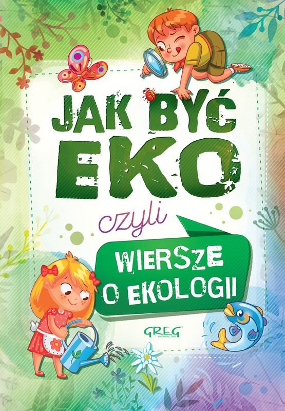 Jak być eko, czyli wiersze o ekologii - Kamińska Urszula | Książka w Empik