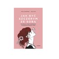 Jak być szczerym ze sobą. Od unikania trudnych doświadczeń do prawdziwej akceptacji siebie - Janiszewska Monika