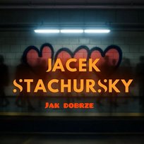 JAK DOBRZE Jacek Stachursky