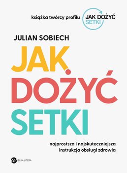 Jak dożyć setki - Julian Sobiech