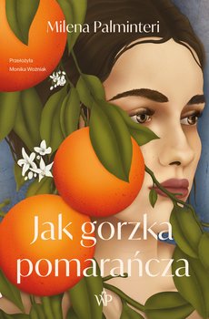 Jak gorzka pomarańcza - ebook EPUB - Milena Palminteri