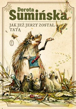 Jak jeż Jerzy został tatą - Sumińska Dorota