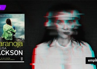 Jak łączyć thriller z romansem? To wie Lisa Jackson! Premiera „Paranoi” 