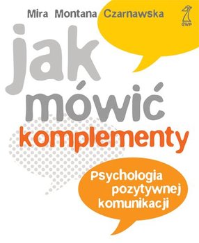 Jak Mówić Komplementy? - Czarnawska Mira M.