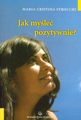 Jak myśleć pozytywnie? Autosugestia i samoocena