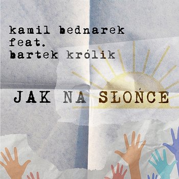 Jak na słońce - Kamil Bednarek feat. Bartek Królik
