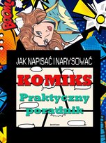 Jak napisać i narysować komiks. Praktyczny poradnik Jacek Lasa