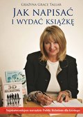 Jak napisać i wydać książkę? Najskuteczniejsze narzędzie public relations dla każdego - ebook epub - Tallar Grażyna Grace