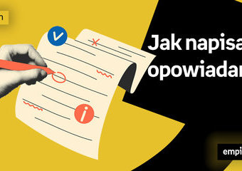 Jak napisać opowiadanie? Elementy opowiadania i przykłady