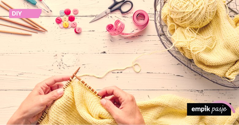 Jak nauczyć się robić na drutach?