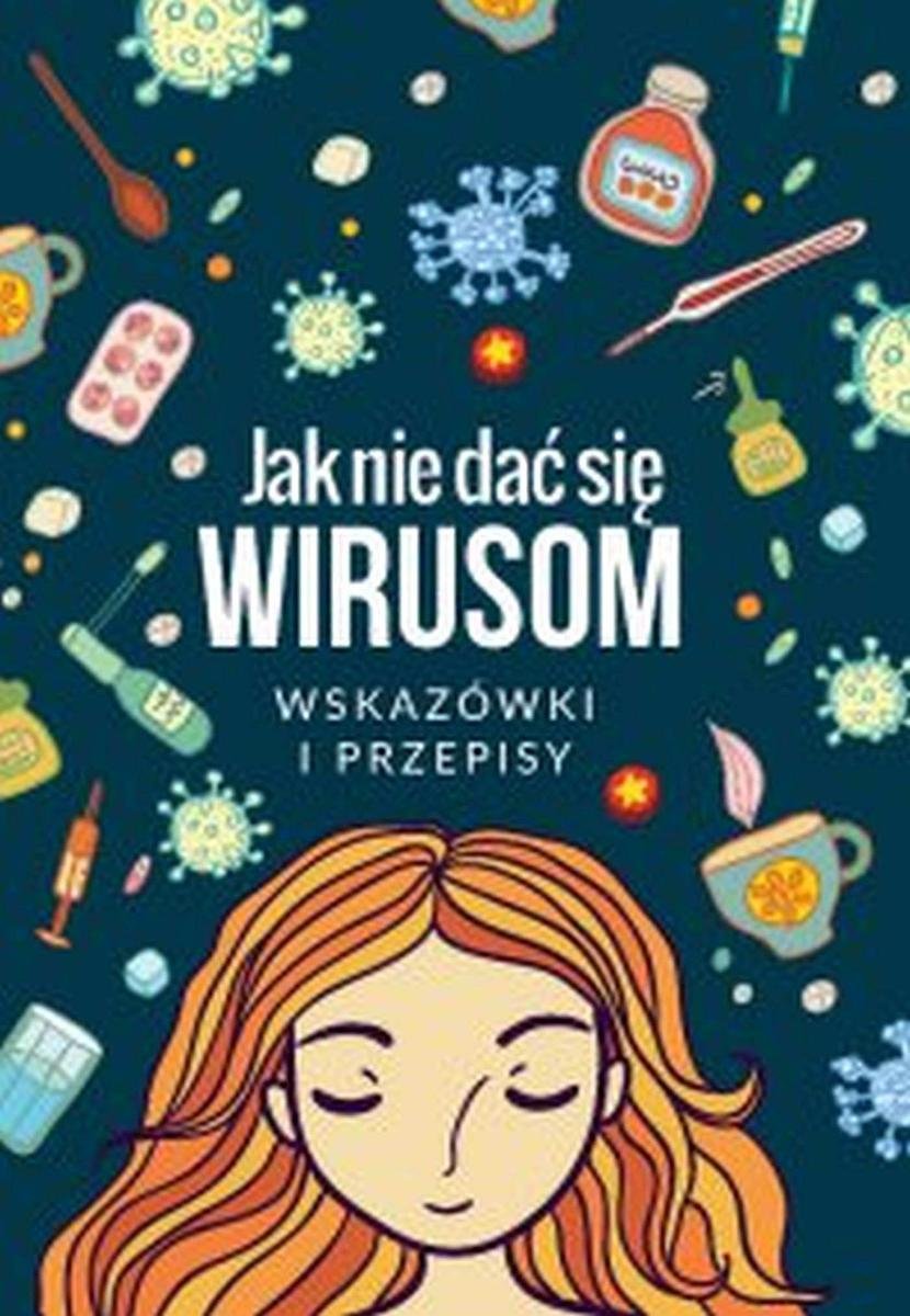 Jak Nie Dać Się Wirusom Wskazówki I Przepisy Opracowanie Zbiorowe Ebook Sklep Empikcom 7962