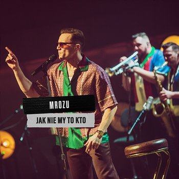 Jak nie my to kto - Mrozu