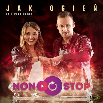 Jak ogień - NON STOP