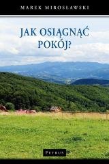 Jak osiągnąć pokój? - Mirosławski Marek