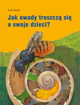 Jak owady troszczą się o swoje dzieci? - Moller Anne