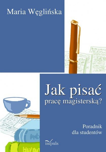 Jak pisać pracę magisterską? Poradnik dla studentów - ebook epub
